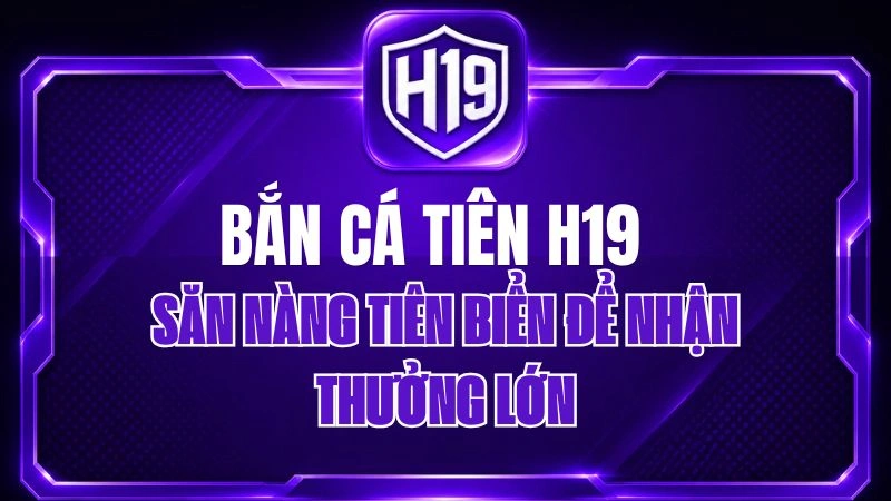 Bắn Cá Tiên H19 – Săn Nàng Tiên Biển Để Nhận Thưởng Lớn